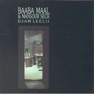 Allmusic album Review : Baaba Maal and Mansour Seck, two of Senegals biggest pop stars, return to their roots (and the roots of the blues, from the sound of it) on this beautifully hypnotic picking session, which also features Djam Leelii. Two guitars, accented by a bit of African percussion and some tasty electric fills by Aziz Dieng, produce pure magic.