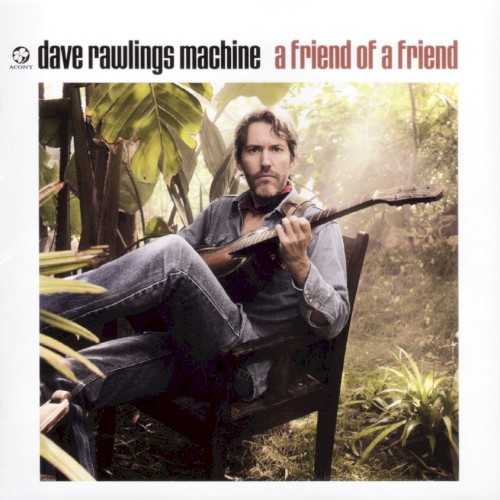 Allmusic album Review : Ironically, the most telling line on Dave Rawlings first album as a frontman comes from one of the few tracks he didnt write. On his version of the Bright Eyes song Method Acting, imagine a more direct explanation of A Friend of a Friends genesis. Singer/guitarist/songwriter/producer Rawlings has worked with Bright Eyes and Old Crow Medicine Show in the past, and members of both bands return the favor by appearing here, but of course hes best-known for being Gillian Welchs musical foil throughout her career. After a decade-and-a-half spent as the shadowy figure in the background, chiming in with those reedy harmonies and concise guitar licks on demand, Rawlings is long overdue for this solo debut. While he has hidden light under a proverbial bushel, he hasnt been concealing any unexpected predilections -- the overall approach here is pretty much in line with that of the albums hes made with Welch, which makes sense, considering that he was the producer on half of those. The biggest difference is a slightly more expanded sonic palette, a result of Rawlings bringing his aforementioned buddies on board, in addition to Tom Pettys ivory-tickler Benmont Tench and of course, longtime singing partner Welch. But even though a string section pops up on a couple of tunes, A Friend of a Friend is essentially a low-key, acoustic-based Americana outing that feels more like a 21st century version of the early-‘70s Laurel Canyon cowboy aesthetic than anything else. The old, new, borrowed and blue song selection is balanced to present a quintessential picture of where Rawlings is coming from; he tackles Ryan Adams and Old Crow tunes he co-wrote, covers cohorts Bright Eyes as well as inspirations Neil Young and Jesse Fuller, and rounds things out with a batch of new Rawlings/Welch compositions. And while he doesnt exactly adopt an in-your-face approach to the leading-man role, preferring to become part of the powerful collective hes assembled, Rawlings proves himself fully capable of taking the reins and leading this horse wherever he wants it to go.