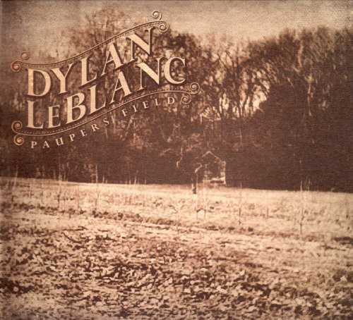 Allmusic album Review : Dylan LeBlancs Rough Trade debut aches with the kind world-weary angst and faux-wisdom that serves as the foundation for countless other confessional singer/songwriters. That the Louisiana native is only 20 years old will have some crying foul, but this son of a Muscle Shoals session player has grown up watching his mentors exorcize their demons through music, so why shouldn’t he? Paupers Field, a 12-track collection of slow, soulful country-folk, falls somewhere between Nick Drake, Jason Molina, Kelly Joe Phelps and Fleet Foxes. LeBlanc’s smoky, emotive voice carries with it the reluctant ardor of his southern homeland, and his tales of love, life, loss and death feel real enough, if not duly informed by a lot of late nights nursing a pilfered bottle of bourbon over a stack of Neil Young and Townes Van Zandt records. It’s hard to deny the thick fog of finger-picked, 70s soft rock that hangs over Paupers Field, but standout cuts -- like the weepy “Emma Hartley,” “Low,” “Death of Outlaw Billy John,” and “If the Creek Don’t Rise,” the latter of which features effortless harmony vocals from none other than Emmylou Harris -- show a great deal of promise, especially when this old soul, saddled with the weight of a young man’s preconceptions, finds those ideals both met and shattered.