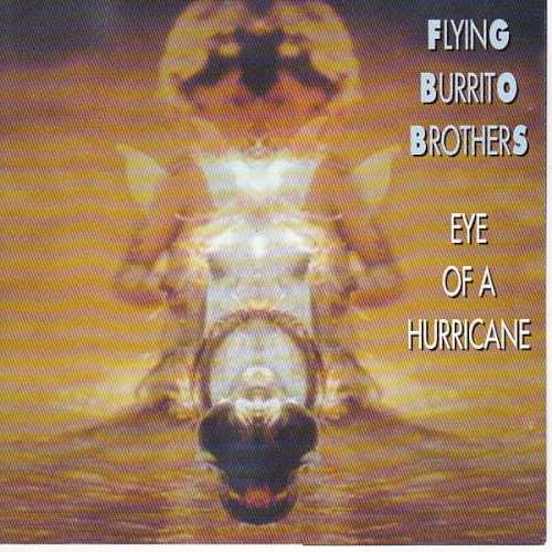 Allmusic album Review : The first studio release of the 90s by the Flying Burrito Brothers, EYE OF THE HURRICANE, was recorded in 1991 but not released until 1994. By that time, interest in the group had been renewed by the burgeoning alt.country scene, which took many of its ideas from the first few Burritos albums. Featuring the stalwart pedal steel player Sneaky Pete Kleinow and original bassist Chris Ethridge--who had left the group three times before and would do so again before this record came out--alongside recent Burritos mainstays John Beland and Gib Guilbeau and new keyboardist Brian Cadd, the album is more rock-oriented than the mainstream country sound the Burritos had moved towards in the 80s. The result compare favorably to both Garth Brooks and Uncle Tupelo, showing just how much range the Burritos have at their best.