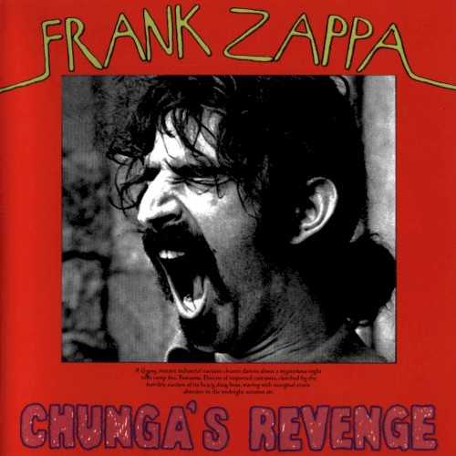 Allmusic album Review : Chungas Revenge marks the debut of Mark Volman and Howard Kaylan (among several other musicians) with the Mothers, and while their schtick has not reached the graphic proportions it later would, the thematic obsessions of the 200 Motels period are foreshadowed on tracks like "Road Ladies" and "Would You Go All the Way?" Other vocal numbers include the hard-rocking "Tell Me You Love Me," the musicians union satire "Rudy Wants to Buy Yez a Drink," and the doo wop-influenced "Sharleena." Meanwhile, Frank Zappas strong instrumental music incorporates Eastern European influences ("Transylvania Boogie"), cocktail jazz ("Twenty Small Cigars"), and the percussion-only "The Clap." Zappas guitar tone is wonderfully biting and nasty throughout; George Duke provides another musical highlight by scat-singing a "drum solo." But while there are plenty of fine moments, Chungas Revenge is in the end more of a hodgepodge transitional album, with less coherence than Zappas other 1969-1970 works. Still, it will appeal to fans of that creatively fertile period in Zappas oeuvre.