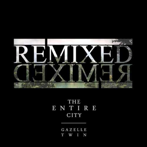 the_entire_city_remixed