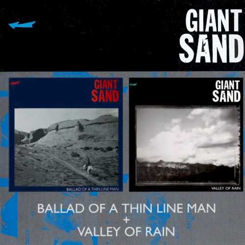 Allmusic album Review : Giant Sands first two albums, Valley of Rain and Ballad of a Thin Line, were reissued on a single compact disc from Diablo. Even at the beginning of their career, Giant Sand had a distinctive take on dusty country-rock in the vein of Neil Young, and while both records have some clunkers, Howe Gelbs songwriting is often quite impressive.