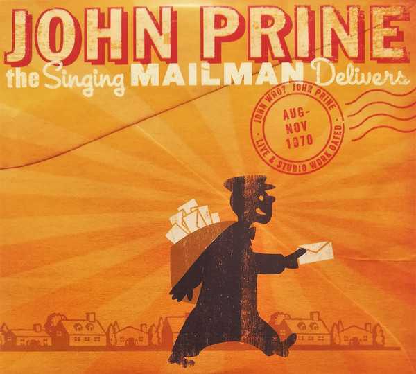 Allmusic album Review : When John Prine released his self-titled debut album in 1971, it seemed as if a major new songwriter had miraculously appeared out of nowhere (or Chicago, which to many folks seemed like roughly the same thing at that time), and this set of early Prine recordings suggests that his gifts as a writer appeared fully formed without a long gestation period. The Singing Mailman Delivers includes Prines first demo tape, cut at a Chicago radio station in August 1970, and a recording of the songwriter on-stage at a Windy City folk club three months later, both put to tape when Prine was still holding down a day job as a letter carrier. The studio tape is as simple as can be, just Prine and his guitar, and the voice has a bit less of the drawl he would affect later on (which always seemed a bit suspect from a boy born and raised in Illinois), but the songs, all but one of which would appear on his early albums, make clear he already had a singular lyrical voice -- witty, literate yet plain-spoken, and mature beyond his then-24 years -- and he could deliver his material with a casual confidence that was winning. (The one otherwise unrecorded song, "A Star, A Jewel, and a Hoax," sounds more like a fragment than a fully formed song, and its no tragedy that it was lost to history until now.) The live tape has a bassist backing Prine on a few songs, but otherwise sounds quite similar, though he was already attracting a devoted audience (they can sing along on several of his tunes) and Prine appears to be having a ball, cracking wise between tunes, bantering with the audience, and breaking out his Tex Ritter impression for the final verse of "The Great Compromise." Still, while Prine doesnt betray a bit of pretension in front of an audience, he can also venture into more serious material like "Hello in There" or "Great Society Conflict Veterans Blues" (an early draft of "Sam Stone") and gently but firmly take his listeners with him. The Singing Mailman Delivers doesnt do much to rewrite Prines early history, but it confirms he revealed a remarkable talent as soon as he put his mind to writing songs, and its an entertaining addition to his catalog for longtime fans.