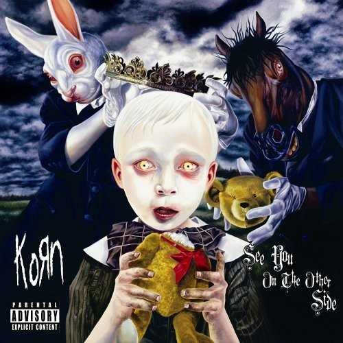 Allmusic album Review : Korn first talked reinvention with 2003s Take a Look in the Mirror. Self-produced, it was a muscular, effectively brief record that nodded in some intriguing new directions. After that they talked celebration -- 2004s greatest-hits set looked back on a decade of influence and intensity. And yet, its 2005s See You on the Other Side thats Korns real reinvention celebration. Its their first album as a quartet after getting left behind by born-again guitarist Brian "Head" Welch. Its also their first venture for new label Virgin. But really Other Side is Korns acknowledgement that their life isnt all that bad, and its time to party. Its a heavy record that swings, an album that takes Korns rap-metal template toward the red-light swagger of the Dirty Souths rap revolution. Is it really surprising that Lil Jon plays Jonathan Davis in the video for "Twisted Transistor"? That songs one of eight on Other Side produced and co-written by the Matrix, and it shows. Its Korn all the way, cocky and funky. But its slick too, concerned more with the shock value of groove than trying to be some poor kids slap bass confidant, his surrogate therapy session. And it works. Its cool to hear the Matrix getting down with Korn; they keep each other honest, balancing the sheen with the sleaze. Davis, Munky, Fieldy, and David Silveria still bring it, but in a way thats aware of the manufacturing. And thats key, since after ten-plus years, their act was getting a little tired. Why not embrace the cash, embrace the slinkier side of Fieldys vertical rhythms? The target of "Politics" is obvious, and "Hypocrites" rails against organized religion. But beneath the polemic is the Korn sound stripped, made truly economized and catchy. Diehards are going to gnash their teeth, and clog the message boards with dismissive comments. But isnt it about time for them to move on, too? Other Side is a little too processed at times -- "Love Song" says "Motherf*cker!" just to know its alive. But then theres "Open Up," running a NIN influence through weird processing, and "Getting Off," which wavers and lurches like Korn chopped and screwed. If rap-metal were ever meant to evolve, See You on the Other Side is the record that does it.