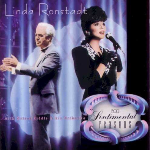 Allmusic album Review : For Sentimental Reasons was the last traditional pop album Linda Ronstadt recorded with Nelson Riddle, and its virtually indistinguishable from its two predecessors -- it has the same sweeping arrangements, and her voice remains adequate, not spectacular. That said, For Sentimental Reasons is notable since it contains a high percentage of familiar -- some might say overly familiar -- standards like "When You Wish Upon a Star," "Bewitched, Bothered and Bewildered," "My Funny Valentine," "Am I Blue," and "Round Midnight," which might make the album more appealing to casual fans who want to hear Ronstadt sing songs they know if theyre going to hear her in this setting.