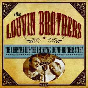 the_christian_life_the_definitive_louvin_brothers_story