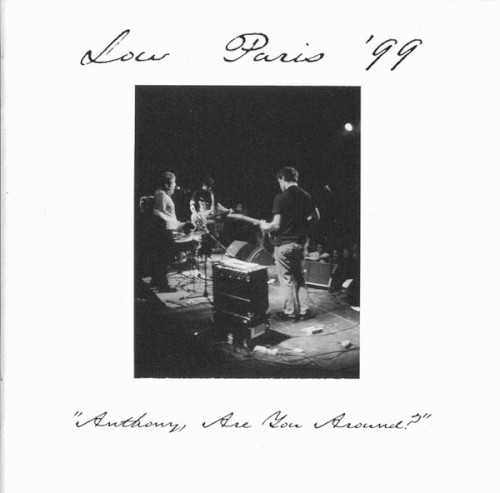 Allmusic album Review : Named after a friend of the band who was instrumental in bringing them to Paris, where this live album was recorded, Anthony, Are You Around? is a more representative account of a live experience with Low when compared to their first official bootleg, the diaphanous One More Reason to Forget. Though the vocals take up a little more than their fair share of the mix (which isnt really a distraction, given the spot-on performance of Mimi Parker and Alan Sparhawk), the band picked a superlative set to release. With a few refreshingly left-field selections from the bands catalog finding their way onto the set list, all of the subtlety and energy of their best gigs is preserved here. Unfortunately, Anthony, Are You Around? is only available as an import outside of Japan.