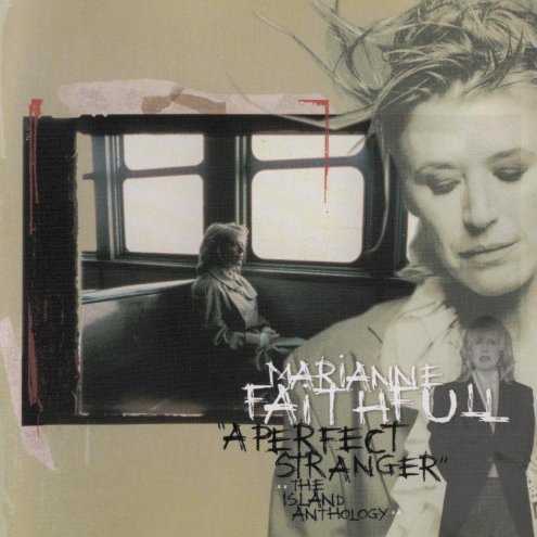 Allmusic album Review : Because more than half of the 35 songs on this two-disc retrospective of Marianne Faithfulls 1979-95 output come from her three great albums -- Broken English, Dangerous Acquaintances, and Strange Weather -- or are previously unreleased outtakes or B-sides from them, A Perfect Stranger: The Island Anthology makes a fine primer to Faithfulls often challenging, always mesmerizing (or would that be always challenging, often mesmerizing?) music. "Ballad of the Soldiers Wife," her solid contribution to 1985s Lost in the Stars: The Music of Kurt Weill, is also included, giving Faithfulls hauntingly tragic voice the resonance and attention it demands. Weill and Faithfull seem made for each other, as the bulk of the second disc (comprised of songs from her 1990 live album and the underachieving A Secret Life, as well as the career-capping Strange Weather) makes clear. But theres also a strain to some of these tracks, as if Faithfulls aesthetic wandering eventually will bring her to that elusive cabaret of her dreams. On her best recordings, it indeed sounds like shes home.