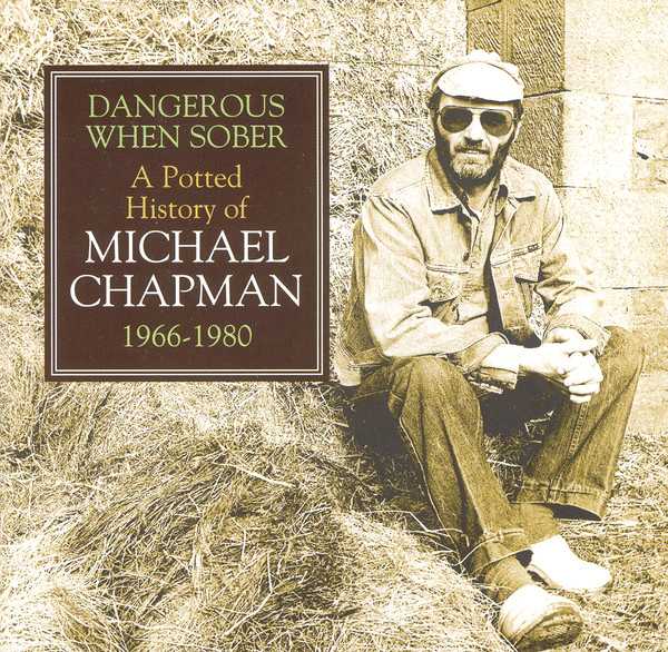 dangerous_when_sober_a_potted_history_of_michael_chapman_1966_1980