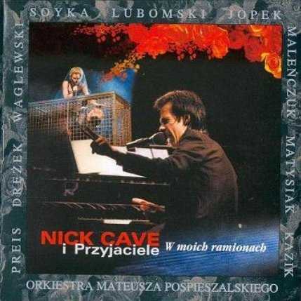 nick_cave_i_przyjaciele_w_moich_ramionach