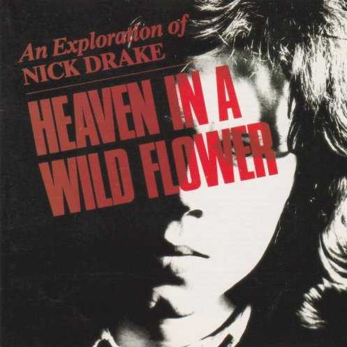 Allmusic album Review : Taking its name from a poem by William Blake ("To see a world in a grain of sand/And a heaven in a wild flower/Hold infinity in the palm of your hand/And eternity in an hour"), this is a fine introduction to the distinctive and lasting work of English folksinger Nick Drake, specifically his three proper albums (Five Leaves Left, Bryter Later, and Pink Moon). It isnt definitive, however, as it doesnt include any tracks from the valuable outtakes collection, Time of No Reply. And, unlike many box sets, Fruit Tree ultimately trumps all other Drake releases simply because it includes everything and everything really is worth including. Consequently, Heaven in a Wild Flower does not include "Black Eyed Dog," one of the spookiest songs ever written. In it, the black-eyed dog (i.e., Death) pays Drake a visit ("A black eyed dog he called at my door/The black eyed dog he called for more"). His far-too-early death later that year (1974) from a prescription drug overdose (which may or may not have been intentional) only makes the song seem more ominous. Since the release of this collection in 1986, Drakes stature has only grown, as evidenced by the popular Volkswagen commercial (which sent sales of Pink Moon soaring), Lucinda Williams haunting cover of "Which Will" (from Sweet Old World), and Alison Anders powerful, semi-autobiographical film, Things Behind the Sun, which took its name from the Drake song and includes it on the soundtrack. In 1994, Rykodisc released Way to Blue, a more readily available collection, which includes most of these tracks (with the notable exception of "Thoughts of Mary Jane," a curious omission) plus a few from Time of No Reply -- like the aforementioned "Black Eyed Dog," truly one of Drakes best.