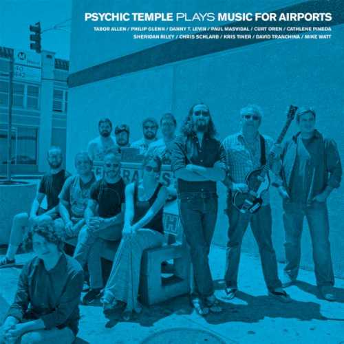 psychic_temple_plays_music_for_airports