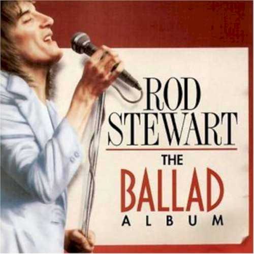 Allmusic album Review : Mercury/Polygram began recycling their Rod Stewart recordings almost immediately after he left the label for Warner. Rebounds The Ballad Album and its companion, The Rock Album, are simply 90s versions of such compilations as Sing It Again Rod. And, like that record, its enjoyable despite its haphazard collection simply because Stewarts Mercury records were so good. There are a couple of odd choices here -- his take of "(You Make Me Feel Like) A Natural Man)" is strangely misguided -- but for the most part, the collection is quite enjoyable, thanks to such masterpieces as "Reason to Believe," "Mandolin Wind," "Angel," "Girl from the North Country," "Handbags and Gladrags," "Country Comforts," and "Tomorrow Is a Long Time." The original albums are still preferable to budget-line compilations, but casual fans will certainly enjoy this disc without reservations.