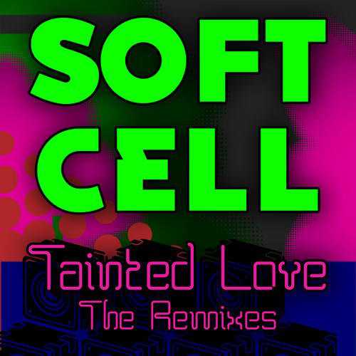 tainted_love_re_recorded_remastered_the_remixes