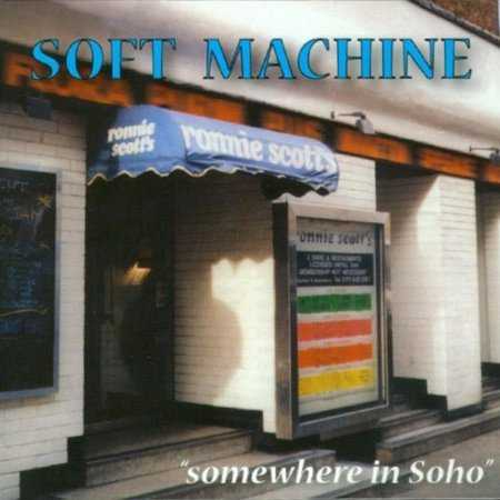 Allmusic album Review : The sheer ubiquity of Soft Machine live recordings ensures that most fans look askance at any new arrivals to the collection. Too many poorly recorded, badly annotated, and, quite honestly, just plain boring CDs have crept out over the years -- hey, is another one really necessary? In this case, yes. Somewhere in Soho was recorded during the bands residency at Ronnie Scotts in London in late April 1970, with the classic Softs lineup of Mike Ratledge, Hugh Hopper, and Robert Wyatt joined by saxophonist Elton Dean -- the sole survivor from an earlier experiment with a brass section. The sound quality is not superb, but its certainly eminently listenable, and the bandmembers themselves sound as relaxed as they ever could be, basically improvising around the contents of their second and third albums (Volume Two and Third) and taking some familiar material to fascinating places. Even Wyatts "Cymbalism" showcase sounds fresh and exciting and, truly, how many times can you say that about an early-70s drum solo?