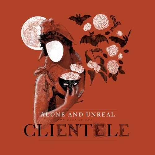 alone_and_unreal_the_best_of_the_clientele