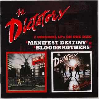 Allmusic album Review : When the Dictators debut album, 1975s The Dictators Go Girl Crazy!, landed with a thud in the marketplace, the band was dropped from its contract with Epic Records, and it took two years before the band signed a new deal with Elektra and resumed its campaign for world domination. The Dictators cut two albums for Elektra, 1977s Manifest Destiny and 1978s Bloodbrothers, and both appear in full on this CD. Manifest Destiny is, quite simply, the Dictators weakest album; it dials back the oddball humor and mock-anthemic tone of Girl Crazy in favor of a more conventional sound that was designed to appeal to the arena rock crowd. However, theres enough of the bands trademark sound and style in "Science Gone Too Far" and "Young, Fast and Scientific" to confound the average REO Speedwagon fan, while "Heartache" and "Hey Boys" are too bland to please most serious Dictators followers, and the result is an album that wont truly satisfy either crowd, even if it rallies for a big finish with a fierce cover of Iggy & the Stooges "Search and Destroy." Bloodbrothers, however, was arguably the finest album from the groups original run; tighter, tougher, and enlivened by the rise of punk, Bloodbrothers features some of the Dictators best songs (including "Faster and Louder," "The Minnesota Strip," "What It Is," and "Stay with Me") and the band fires on all cylinders, concluding with an epochal cover of the Flamin Groovies "Slow Death." If it isnt as funny as Girl Crazy, it also rocks harder, and Handsome Dick Manitoba had finally grown into a top-notch rock & roll howler on these sessions. So this disc features one essential album and a flawed album with a few fine tunes; do a little programming with your CD player and you have a copy of Bloodbrothers with some great bonus tracks, and thats something well worth having in your collection.