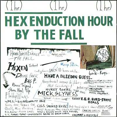 Allmusic album Review : The Fall already had a slew of brilliant records under their belt by the time Hex Enduction Hour emerged, but when it did, the result was a bona fide classic on all fronts. Honing the vicious edge of his lyrics to a new level of ability, Smith led his by-now seasoned band -- at this time sporting the double-drumming lineup of Paul Hanley and Karl Burns -- to create a literal hours worth of entertaining bile. The Marc Riley/Craig Scanlon team had even more of a clattering, industrial edge than before, now inventing its own style of riff and melody that any number of later groups would borrow, with varying degrees of success. "Iceland" itself tips its hat toward where part of the album was recorded, and its little surprise that the Sugarcubes and any number of contemporaneous bands from that country ended up with a deep Fall fetish. Of the many song highlights, perhaps the most notorious was the opening "The Classical," an art rock groove like no other, racketing around with heavy-duty beats and stabbing bass from Steve Hanley. Apparently, the band was on the verge of signing with Motown, at least until they heard Smith delivering the poisonous line, "Where are the obligatory niggers?/Hey there, f*ckface!" Politically correct or not, it set the tone for the misanthropic assault of the entire album, including the hilarious dressing down of "misunderstood" rock critics, "Hip Priest" ("He...is...not...ap-PRE-ciated!") and the targeting-everyone attack "Who Makes the Nazis?" Musically, all kinds of approaches are assayed and the results are a triumph throughout, from "Hip Priest" and its tense exchange between slow, dark mood and sudden guitar bursts to the motorik drone touch of "Fortress/Deer Park." As a concluding anti-anthem, "And This Day" ranks up with "The N.W.R.A.," ten minutes of ramalama genius.