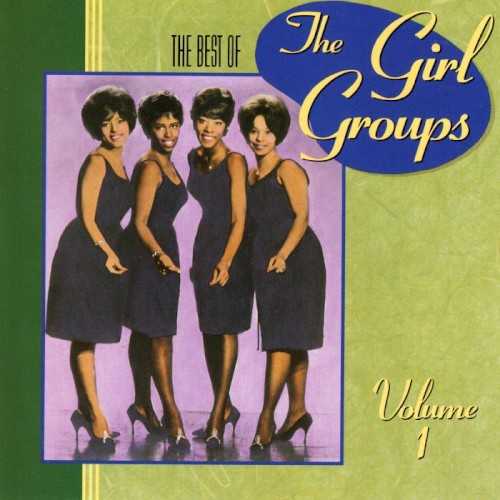 the_best_of_the_girl_groups_volume_1